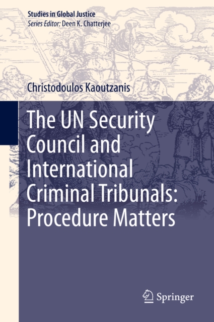 The UN Security Council and International Criminal Tribunals: Procedure Matters, EPUB eBook