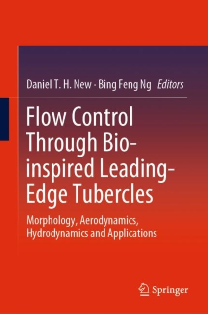 Flow Control Through Bio-inspired Leading-Edge Tubercles : Morphology, Aerodynamics, Hydrodynamics and Applications, EPUB eBook