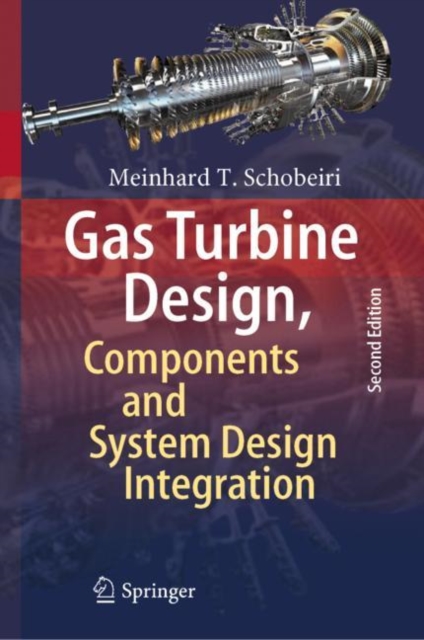 Gas Turbine Design, Components and System Design Integration : Second Revised and Enhanced Edition, PDF eBook