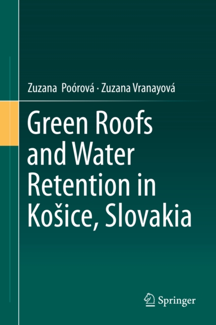 Green Roofs and Water Retention in Kosice, Slovakia, EPUB eBook