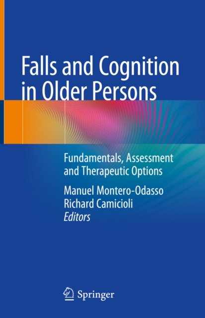 Falls and Cognition in Older Persons : Fundamentals, Assessment and Therapeutic Options, EPUB eBook