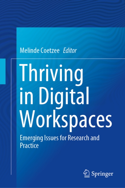 Thriving in Digital Workspaces : Emerging Issues for Research and Practice, EPUB eBook