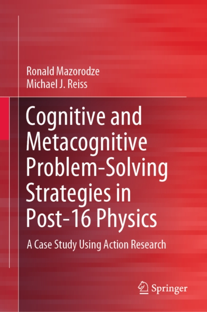 Cognitive and Metacognitive Problem-Solving Strategies in Post-16 Physics : A Case Study Using Action Research, EPUB eBook