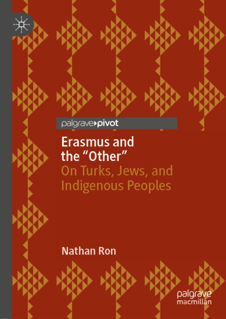 Erasmus and the "Other" : On Turks, Jews, and Indigenous Peoples, EPUB eBook