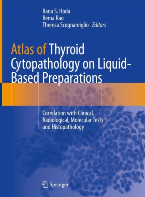 Atlas of Thyroid Cytopathology on Liquid-Based Preparations : Correlation with Clinical, Radiological, Molecular Tests and Histopathology, EPUB eBook