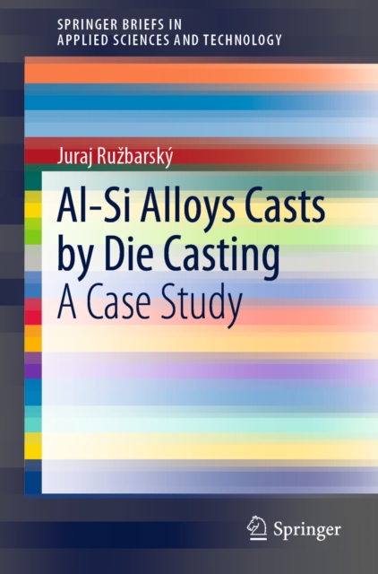 Al-Si Alloys Casts by Die Casting : A Case Study, EPUB eBook