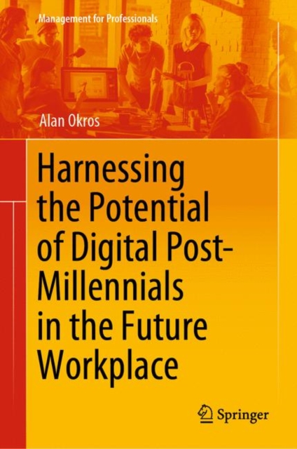 Harnessing the Potential of Digital Post-Millennials in the Future Workplace, EPUB eBook