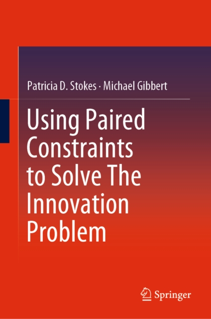 Using Paired Constraints to Solve The Innovation Problem, EPUB eBook