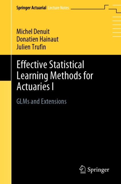 Effective Statistical Learning Methods for Actuaries I : GLMs and Extensions, EPUB eBook