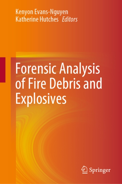 Forensic Analysis of Fire Debris and Explosives, EPUB eBook