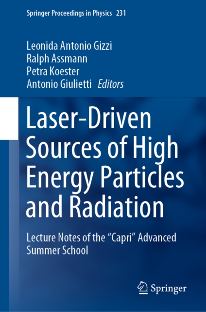 Laser-Driven Sources of High Energy Particles and Radiation : Lecture Notes of the "Capri" Advanced Summer School, EPUB eBook