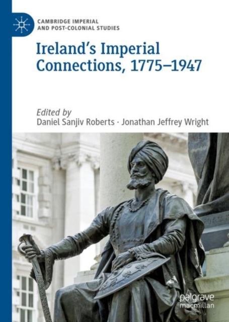 Ireland's Imperial Connections, 1775-1947, EPUB eBook