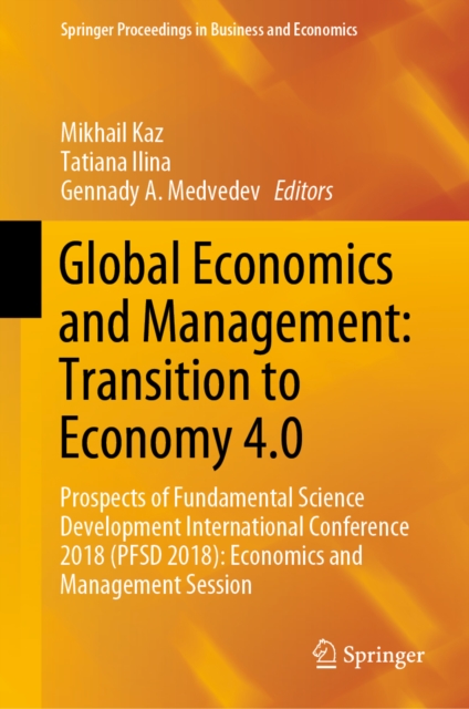 Global Economics and Management: Transition to Economy 4.0 : Prospects of Fundamental Science Development International Conference 2018 (PFSD 2018): Economics and Management Session, EPUB eBook