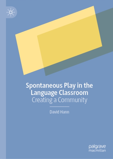 Spontaneous Play in the Language Classroom : Creating a Community, EPUB eBook