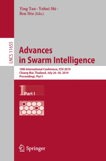 Advances in Swarm Intelligence : 10th International Conference, ICSI 2019, Chiang Mai, Thailand, July 26-30, 2019, Proceedings, Part I, EPUB eBook