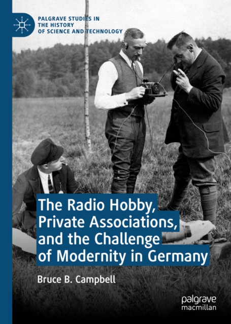 The Radio Hobby, Private Associations, and the Challenge of Modernity in Germany, EPUB eBook