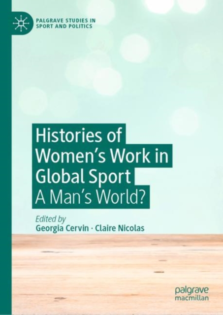 Histories of Women's Work in Global Sport : A Man's World?, EPUB eBook