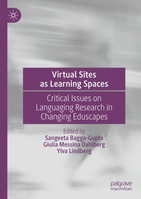 Virtual Sites as Learning Spaces : Critical Issues on Languaging Research in Changing Eduscapes, EPUB eBook
