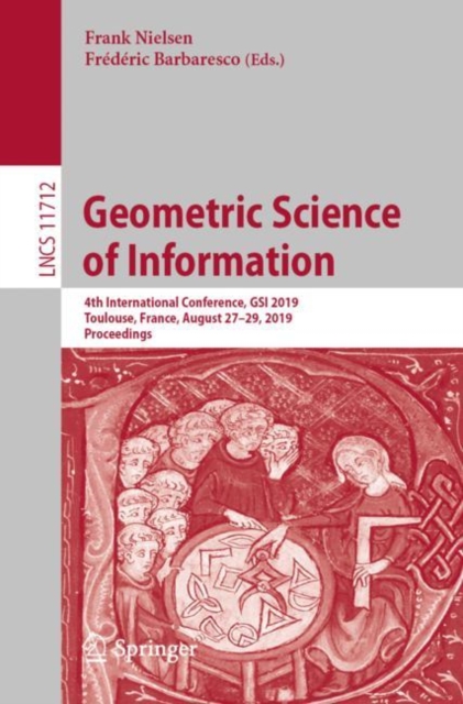 Geometric Science of Information : 4th International Conference, GSI 2019, Toulouse, France, August 27-29, 2019, Proceedings, EPUB eBook