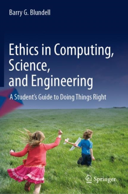Ethics in Computing, Science, and Engineering : A Student's Guide to Doing Things Right, EPUB eBook