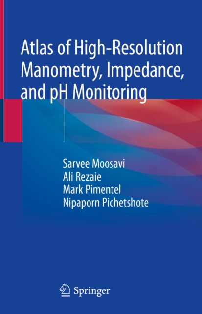 Atlas of High-Resolution Manometry, Impedance, and pH Monitoring, EPUB eBook