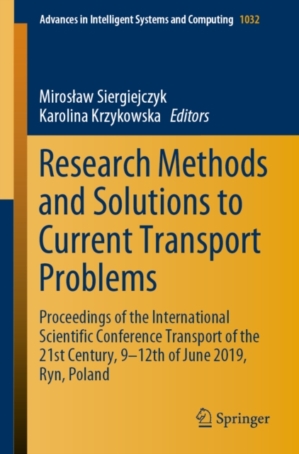 Research Methods and Solutions to Current Transport Problems : Proceedings of the International Scientific Conference Transport of the 21st Century, 9- 12th of June 2019, Ryn, Poland, EPUB eBook