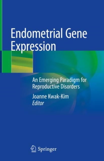 Endometrial Gene Expression : An Emerging Paradigm for Reproductive Disorders, EPUB eBook