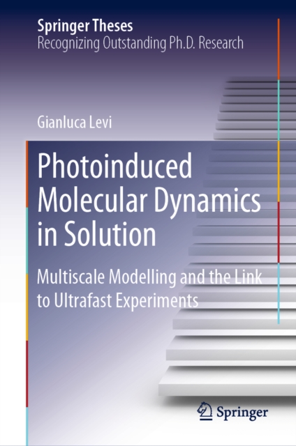Photoinduced Molecular Dynamics in Solution : Multiscale Modelling and the Link to Ultrafast Experiments, EPUB eBook