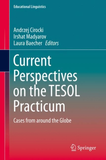 Current Perspectives on the TESOL Practicum : Cases from around the Globe, EPUB eBook