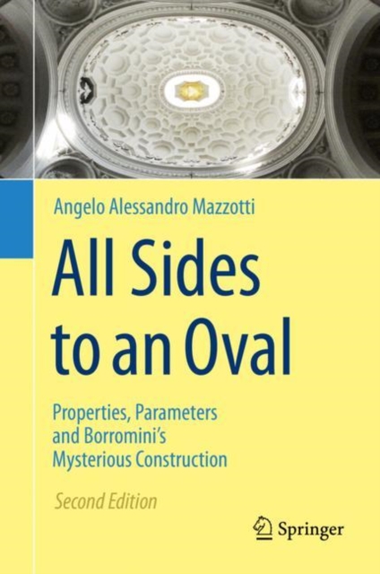 All Sides to an Oval : Properties, Parameters and Borromini's Mysterious Construction, EPUB eBook
