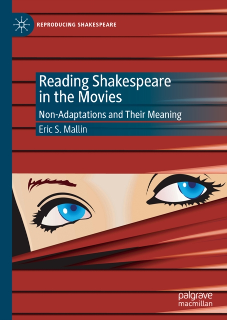 Reading Shakespeare in the Movies : Non-Adaptations and Their Meaning, EPUB eBook