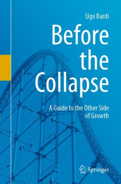 Before the Collapse : A Guide to the Other Side of Growth, Paperback / softback Book