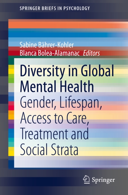 Diversity in Global Mental Health : Gender, Lifespan, Access to Care, Treatment and Social Strata, EPUB eBook