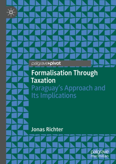 Formalisation Through Taxation : Paraguay's Approach and Its Implications, EPUB eBook