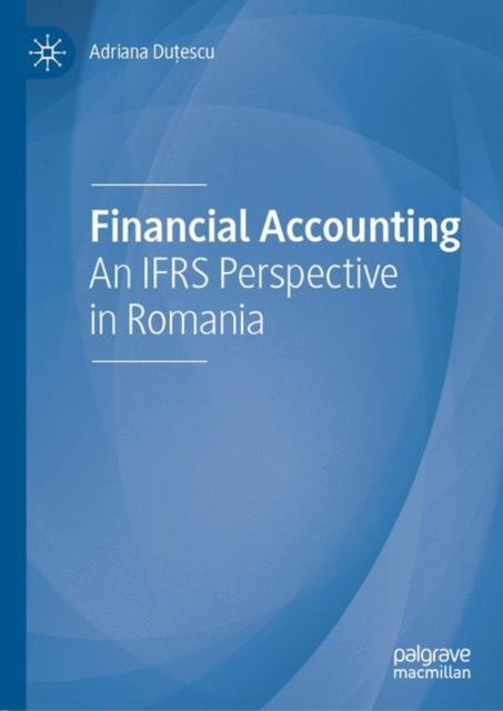 Financial Accounting : An IFRS Perspective in Romania, EPUB eBook