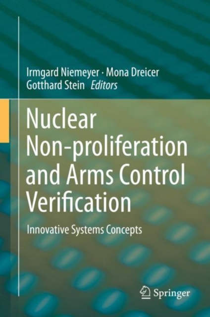 Nuclear Non-proliferation and Arms Control Verification : Innovative Systems Concepts, Hardback Book