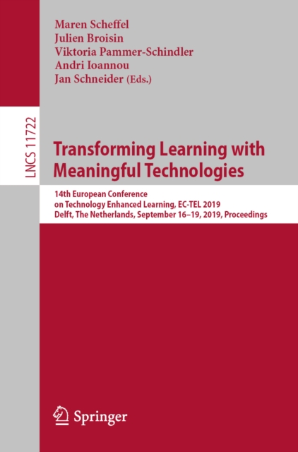 Transforming Learning with Meaningful Technologies : 14th European Conference on Technology Enhanced Learning, EC-TEL 2019, Delft, The Netherlands, September 16-19, 2019, Proceedings, EPUB eBook