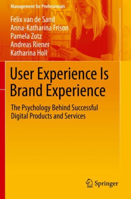 User Experience Is Brand Experience : The Psychology Behind Successful Digital Products and Services, EPUB eBook