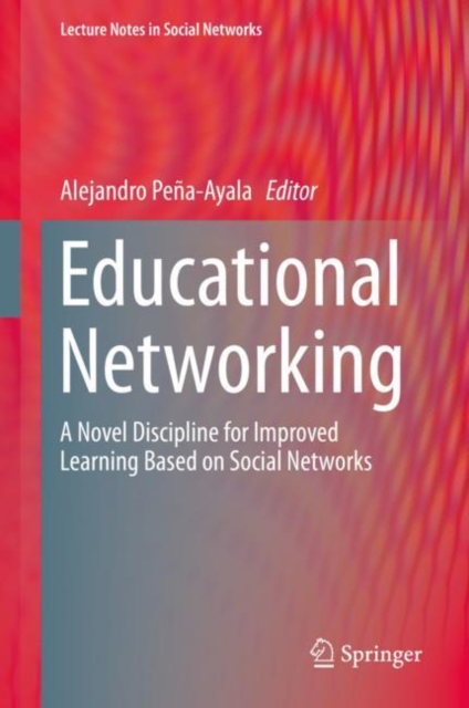 Educational Networking : A Novel Discipline for Improved Learning Based on Social Networks, EPUB eBook