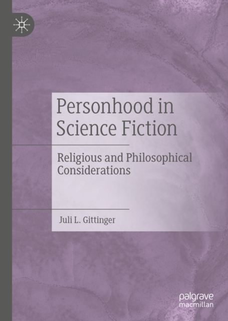 Personhood in Science Fiction : Religious and Philosophical Considerations, EPUB eBook