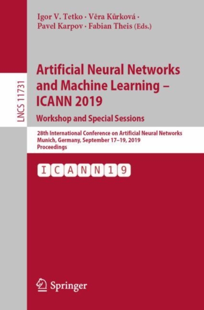 Artificial Neural Networks and Machine Learning - ICANN 2019: Workshop and Special Sessions : 28th International Conference on Artificial Neural Networks, Munich, Germany, September 17-19, 2019, Proce, EPUB eBook