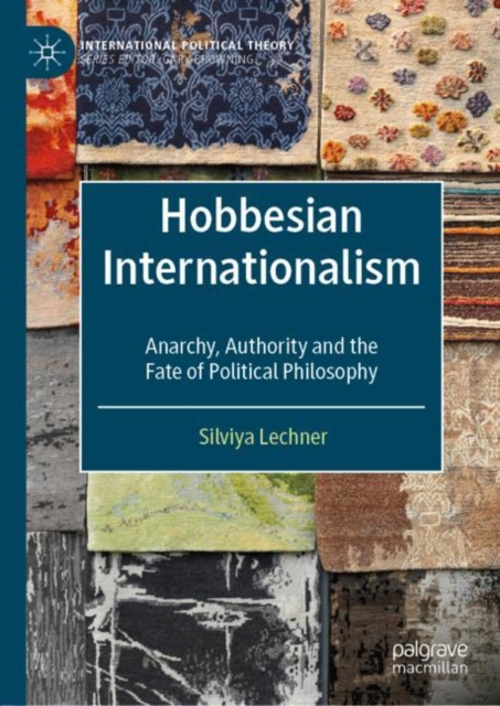 Hobbesian Internationalism : Anarchy, Authority and the Fate of Political Philosophy, EPUB eBook
