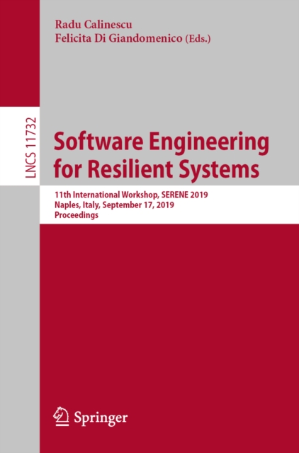 Software Engineering for Resilient Systems : 11th International Workshop, SERENE 2019, Naples, Italy, September 17, 2019, Proceedings, EPUB eBook