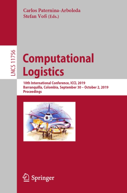 Computational Logistics : 10th International Conference, ICCL 2019, Barranquilla, Colombia, September 30 - October 2, 2019, Proceedings, EPUB eBook