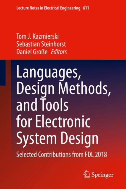 Languages, Design Methods, and Tools for Electronic System Design : Selected Contributions from FDL 2018, EPUB eBook
