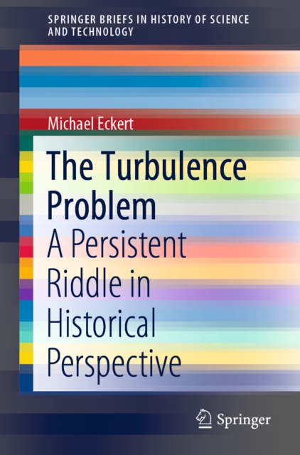 The Turbulence Problem : A Persistent Riddle in Historical Perspective, EPUB eBook