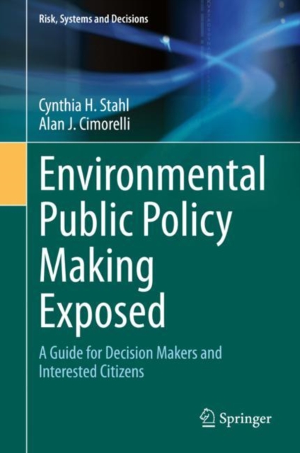 Environmental Public Policy Making Exposed : A Guide for Decision Makers and Interested Citizens, EPUB eBook