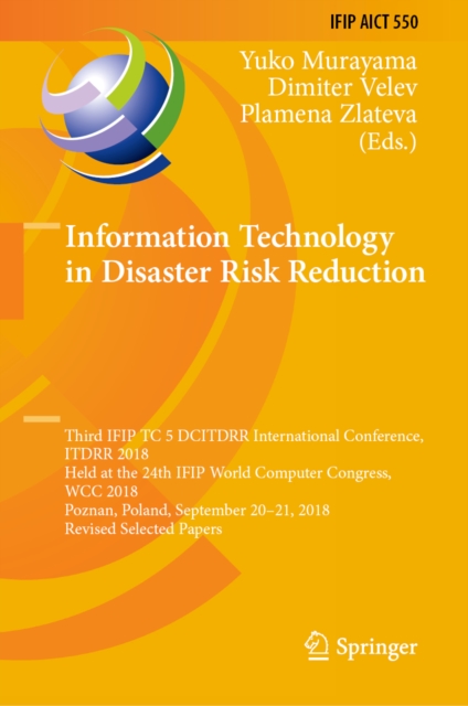 Information Technology in Disaster Risk Reduction : Third IFIP TC 5 DCITDRR International Conference, ITDRR 2018, Held at the 24th IFIP World Computer Congress, WCC 2018, Poznan, Poland, September 20-, EPUB eBook