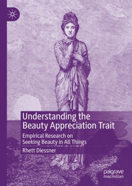 Understanding the Beauty Appreciation Trait : Empirical Research on Seeking Beauty in All Things, EPUB eBook