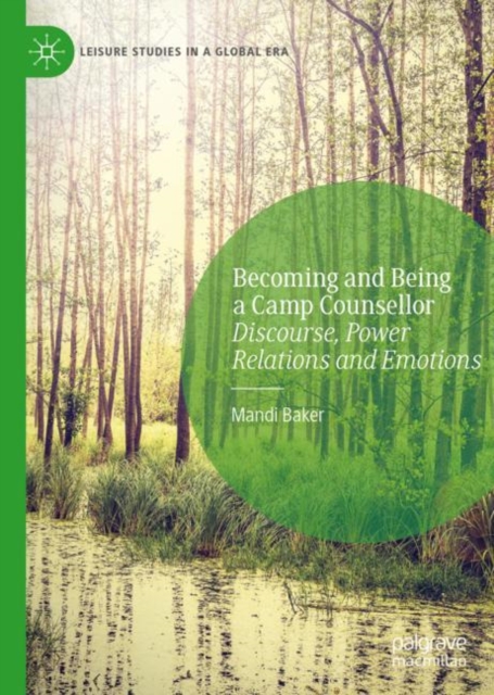 Becoming and Being a Camp Counsellor : Discourse, Power Relations and Emotions, EPUB eBook